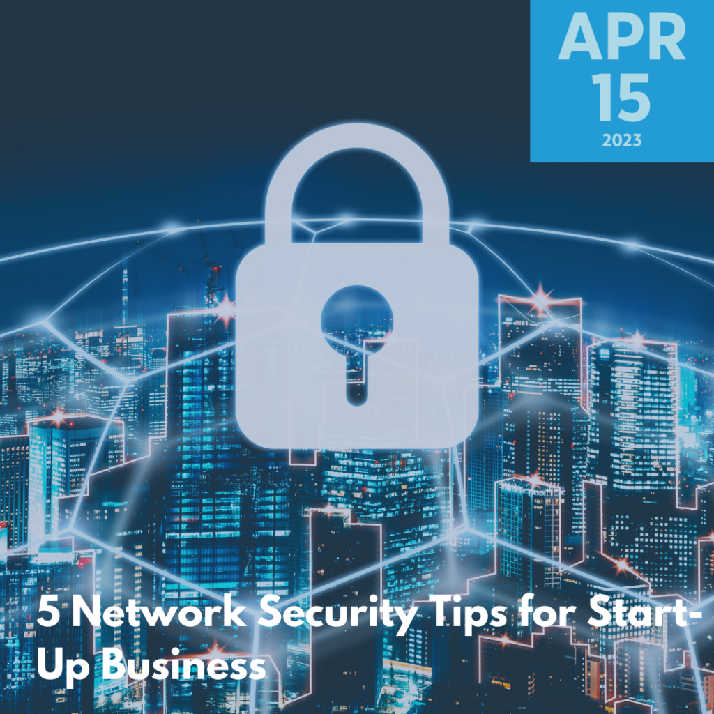 Network Security Tips for Start Up Business