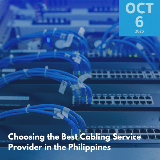 Choosing the Best Cabling Service Provider in the Philippines